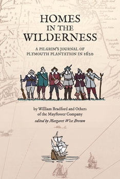 Paperback Homes in the Wilderness: A Pilgrim's Journal of Plymouth Plantation in 1620 Book