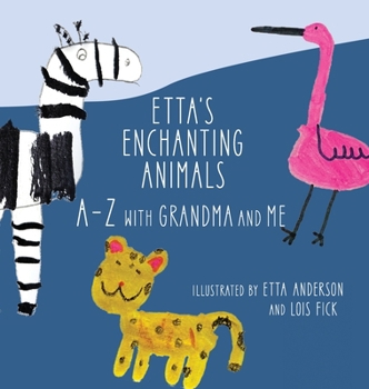 Hardcover Etta's Enchanting Animals: A-Z with Grandma and Me Book