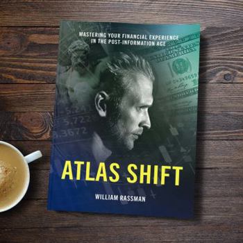 Paperback Atlas Shift: Mastering Your Financial Experience in the Post-Information Age Book