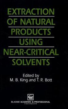 Hardcover Extraction of Natural Products Using Near-Critical Solvents Book