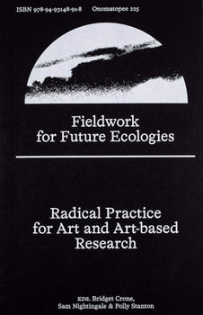 Paperback Fieldwork for Future Ecologies: Radical Practice for Art and Art-Based Research Book