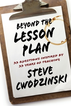 Paperback Beyond the Lesson Plan: 33 Questions Inspired by 33 Years of Teaching Book
