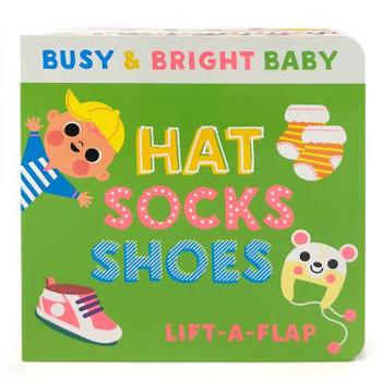 Hats Socks Shoes: Busy & Bright Baby