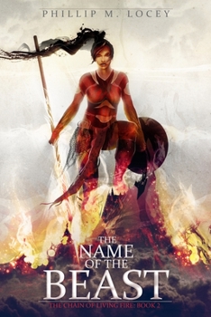 The Name of the Beast - Book #2 of the Chain of Living Fire
