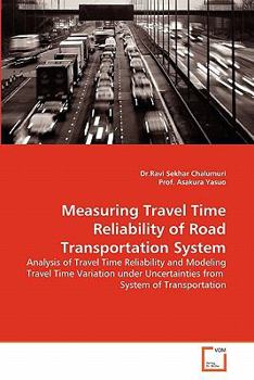 Paperback Measuring Travel Time Reliability of Road Transportation System Book