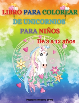 Paperback Libro para Colorear de Unicornios para Ni?os de 3 a 12 a?os [Spanish] Book