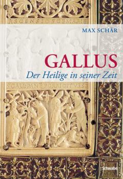 Hardcover Gallus: Der Heilige in Seiner Zeit [German] Book