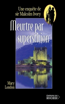Paperback Meurtre par superstition: Une enquête de sir Malcolm Ivory [French] Book