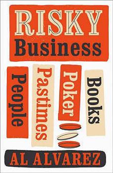 Paperback Risky Business: People, Pastimes, Poker and Books Book