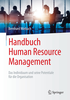 Hardcover Handbuch Human Resource Management: Das Individuum Und Seine Potentiale Für Die Organisation [German] Book