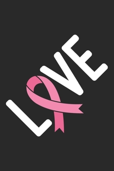 Love Cancer: The best lined journal gift for those People who are fighting with Cancer and Breast Cancer.