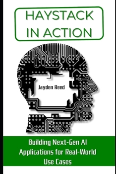 Paperback Haystack in Action: Building Next-Gen AI Applications for Real-World Use Cases Book