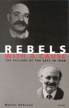 Paperback Rebels with a Cause: The Failure of the Left in Iran Book