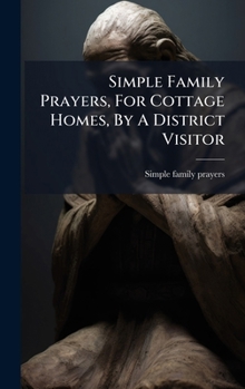 Hardcover Simple Family Prayers, For Cottage Homes, By A District Visitor Book