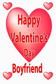 Paperback Happy Valentine's Day Boyfriend: Happy Valentines Day Gift For Her_Gift Funny Valentine's Day Gift girlfriend Valentine's Day Gift for Him Book