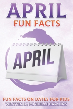 Paperback April Fun Facts: Fun Facts on Dates for Kids #4 Book