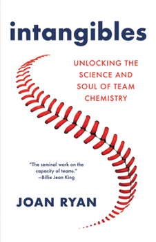 Hardcover Intangibles: Unlocking the Science and Soul of Team Chemistry Book