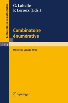 Paperback Combinatoire Enumerative: Proceedings of the Colloque de Combinatoire Enumerative, Held at Universite Du Quebec a Montreal, May 28 - June 1, 198 Book