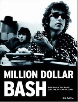 Paperback Million Dollar Bash: Bob Dylan, the Band, and the Basement Tapes Book