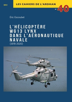 Paperback L'hélicoptère WG13 dans l'Aéronautique navale (1978-2020) [French] Book