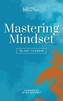 Hardcover Mastering Mindset: 90-Day Planner (Color Edition) Book