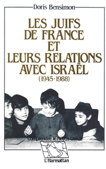 Paperback Les Juifs de France et leurs relations avec Israël (1945-1988) [French] Book