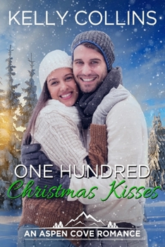 One Hundred Christmas Kisses - Book #6 of the Aspen Cove