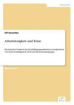 Paperback Arbeitslosigkeit und Krise: Ein kritischer Vergleich der beschäftigungspolitischen Grundposition von Sachverständigenrat, DGB und Memorandumgruppe [German] Book