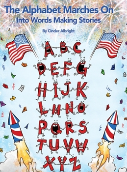 Hardcover The Alphabet Marches On: Into Words Making Stories Book