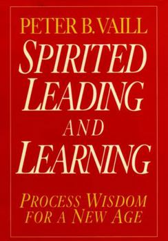 Hardcover Spirited Leading and Learning: Process Wisdom for a New Age Book