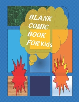 Blank Comic Book-Comic Sketch Book: Create your own comic book with this Blank Comic Book for kids, adults, students, teens and artists, many of Templates waiting you, 8.5 x 11 large, big Blank Comic 