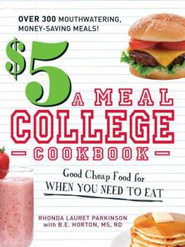 Paperback $5 a Meal College Cookbook: Good Cheap Food for When You Need to Eat Book