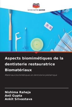 Aspects biomimétiques de la dentisterie restauratrice Biomatériaux: Matériaux biomimétiques en dentisterie pédiatrique