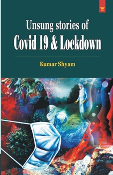 Paperback Unsung Stories of Covid 19 & Lockdown Book