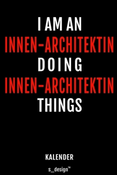 Kalender für Innen-Architekten / Innen-Architekt / Innen-Architektin: Immerwährender Kalender / 365 Tage Tagebuch / Journal [3 Tage pro Seite] für ... Erinnerungen, Sprüche (German Edition)