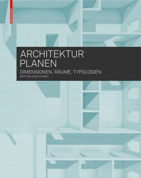 Paperback Architektur Planen: Dimensionen, Räume, Typologien [German] Book