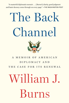 Paperback The Back Channel: A Memoir of American Diplomacy and the Case for Its Renewal Book