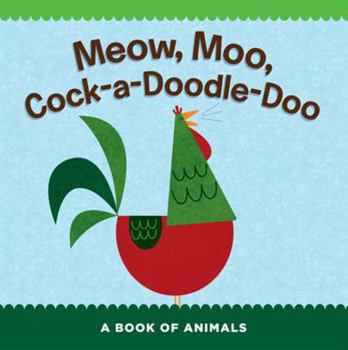 Board book Meow, Moo, Cock-A-Doodle-Doo: A Book of Animals Book