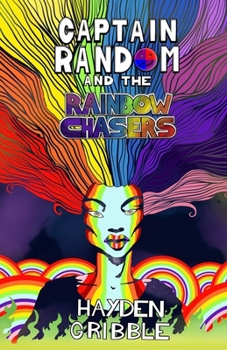 Captain Random and the Rainbow Chasers - Book #3 of the Captain Random Adventures