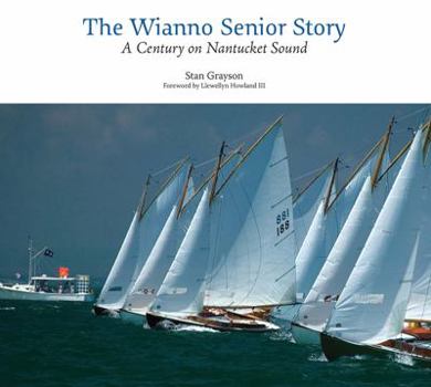 Hardcover The Wianno Senior Story: A Century on Nantucket Sound Book