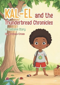 Paperback Kal-El and the Thunderbread Chronicles: A Children's Story Book