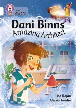 Collins Big Cat ? DANI BINNS: AMAZING ARCHITECT: Band 10/White: Band 10/White