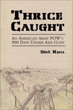 Hardcover Thrice Caught: An American Army POW's 900 Days Under Axis Guns Book