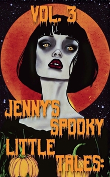 Paperback Jenny's Spooky Little Tales Vol. 3 Book