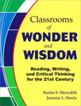 Paperback Classrooms of Wonder and Wisdom: Reading, Writing, and Critical Thinking for the 21st Century Book