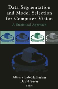 Paperback Data Segmentation and Model Selection for Computer Vision: A Statistical Approach Book