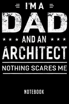 Notebook: Im a dad and architect for men father funny gifts notebook|6x9(100 pages)Blank Lined Paperback Journal For Student|Architect Notebook for ... Jounal|Architect Gifts| Composition Notebook