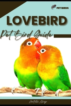 Paperback Lovebird: Pet bird guide Book