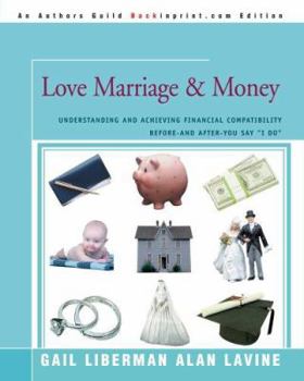 Paperback Love Marriage & Money: Understanding and Achieving Financial Compatibility Before--And After--You Say I Do Book