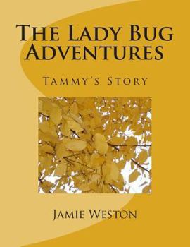 Paperback The Lady Bug Adventures: Tammys Story Book